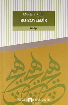 Bu Böyledir - Mustafa Kutlu