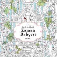 Zaman Bahçesi & Büyülü Bir Yolculuk