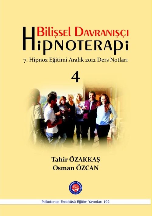 Bilişsel Davranışçı Hipnoterapi 7. Hipnoz Eğitimi Aralık 2012 Ders Notları