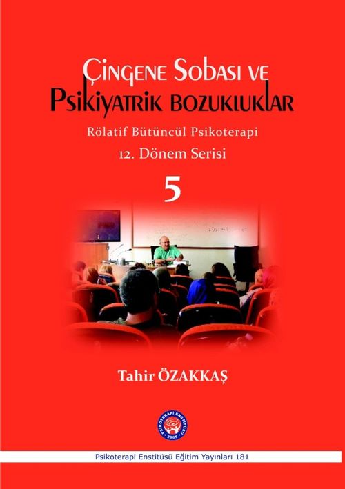 Çingene Sobası ve Psikiyatrik Bozukluklar & Rölatif Bütüncül Psikoterapi 12. Dönem Serisi 5