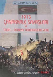 1915 Çanakkale Savaşları ve Türk-Dünya Tarihindeki Yeri