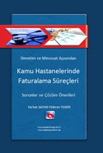 Denetim ve Mevzuat Açısından Kamu Hastanelerinde Faturalama Süreçleri & Sorunlar ve Çözüm Önerileri