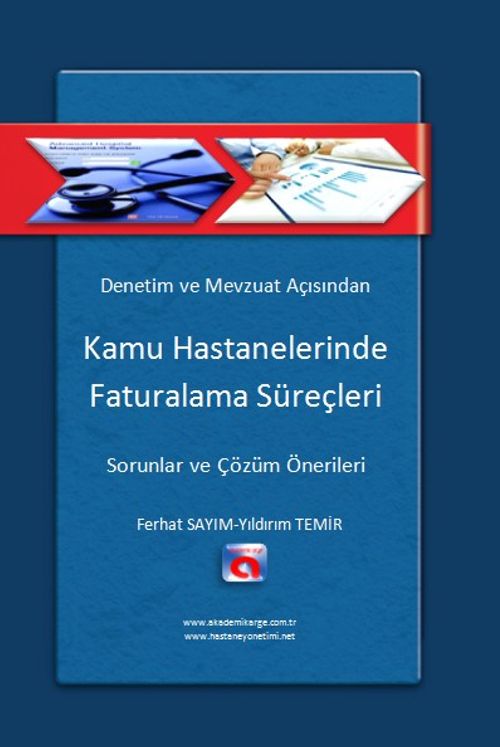 Denetim ve Mevzuat Açısından Kamu Hastanelerinde Faturalama Süreçleri & Sorunlar ve Çözüm Önerileri