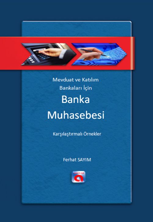 Mevduat ve Katılım Bankaları İçin Banka Muhasebesi & Karşılaştırmalı Örnekler