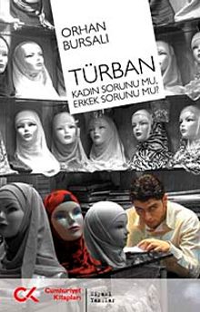 Türban & Kadın Sorunu Mu, Erkek Sorunu Mu?