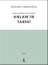 Anlam'ın Tarihi & S&ouml;zl&uuml; K&uuml;lt&uuml;rden Yazılı K&uuml;lt&uuml;r'e
