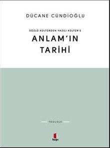 Anlam'ın Tarihi & Sözlü Kültürden Yazılı Kültür'e