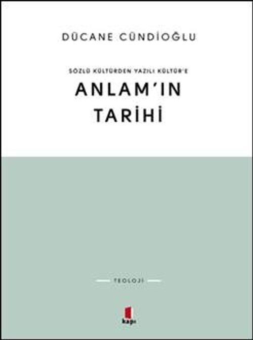 Anlam'ın Tarihi & Sözlü Kültürden Yazılı Kültür'e
