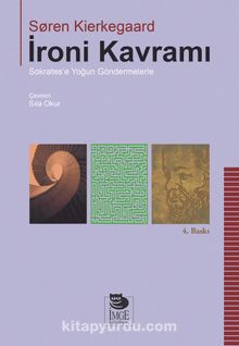 İroni Kavramı & Sokrates'e Yoğun Göndermelerle - Soren Kierkegaard