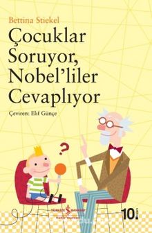Çocuklar Soruyor Nobel'liler Cevaplıyor - Bettina Stiekel