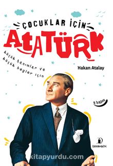 Çocuklar İçin Atatürk & Küçük Hanımlar ve Küçük Beyler İçin