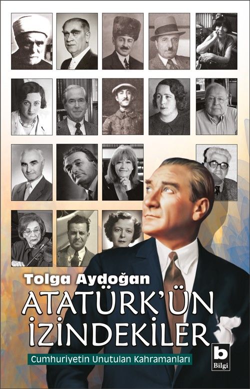 Atatürk'ün İzindekiler & Cumhuriyetin Unutulan Kahramanları