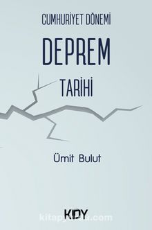 Cumhuriyet Dönemi Deprem Tarihi - Ümit Bulut