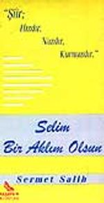 Selim Bir Aklım Olsun
