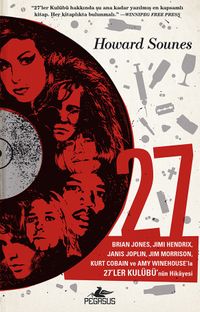 27 & Brian Jones, Jimi Hendrix Janis Joplin, Jim Morrison, Kurt Cobain ve Amy Winehouse'la 27'ler Kulübü'nün Hikayesi