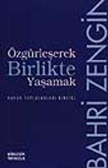 Özgürleşerek Birlikte Yaşamak