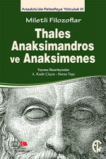 Miletli Filozoflar Thales, Anaksimandros ve  Anaksimines