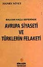 Balkan Haçlı Seferinde Avrupa Siyaseti ve Türklerin Felaketi