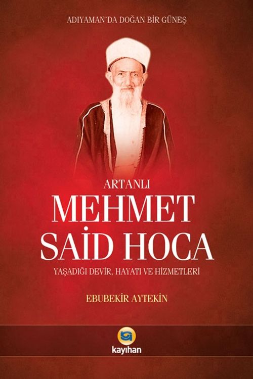 Artanlı Mehmet Said Hoca & Yaşadığı Devir, Hayatı ve Hizmetleri