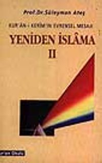 Yeniden İslama 2 / Kur'an-ı Kerim'in Evrensel Mesajı