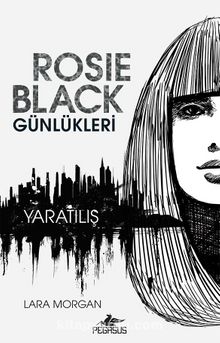Rosie Black Günlükleri - Yaratılış