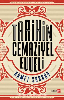 Tarihin Cemaziyel Evveli - Ahmet Sarbay