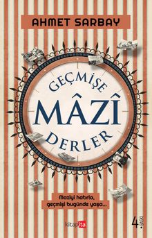 Geçmişe Mazi Derler