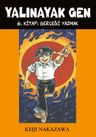 Yalınayak Gen 6. Kitap / Gerçeği Yazmak 