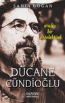 Arafta Bir Entelektüel Dücane Cündioğlu
