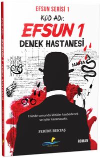 Kod Adı: Efsun 1 / Denek Hastanesi (Efsun Serisi 1)