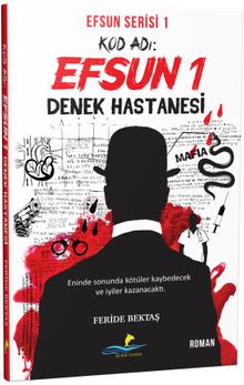 Kod Adı: Efsun 1 / Denek Hastanesi (Efsun Serisi 1)