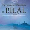 Peygamber B&uuml;lb&uuml;l&uuml; Hz. Bilal