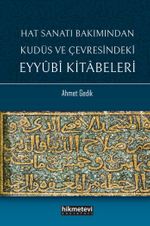 Hat Sanatı Bakımından Kudüs ve Çevresindeki Eyyubi Kitabeleri