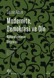Modernite, Demokrasi ve Din & Kültüralizmlerin Eleştirisi