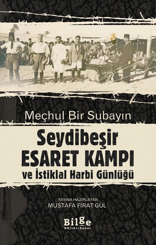 Meçhul Bir Subayın Seydibeşir Esaret Kampı ve İstiklal Harbi Günlüğü (Çevrimetin ve Tıpkıbasım)