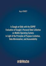 Is Google at Odds with the GDPR? Evaluation of Google's Personal Data Collection on Mobile Operating Systems in Light of the Principles of Purpose Limitation, Data Minimisation, and Accountability