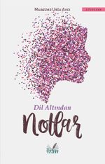 Dil Altından Notlar