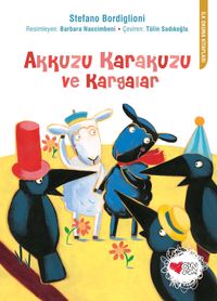 Akkuzu Karakuzu ve Kargalar