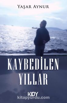 Kaybedilen Yıllar - Yaşar Aynur