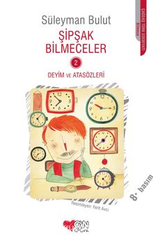 Şipşak Bilmeceler 2 / Deyim ve Atasözleri - Süleyman Bulut