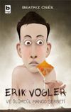 Erik Vogler ve &Ouml;l&uuml;mc&uuml;l Mango Şerbeti