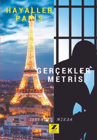 Hayaller Paris Gerçekler Metris (Kader Mahkumunun Kaleminden)