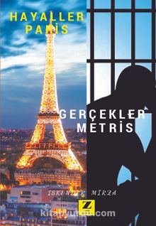 Hayaller Paris Gerçekler Metris (Kader Mahkumunun Kaleminden) - İskender Mirza