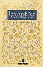 İbn Arabi'de Varlık Düşüncesi / Vahdet-i Vücud ve Panteizm / İbn Arabi'yi Niçin Severim