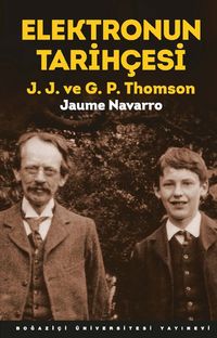 Elektronun Tarihçesi & J.J. ve G.P. Thomson