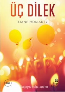 Üç Dilek - Liane Moriarty