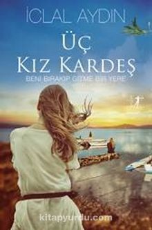 Üç Kız Kardeş (Ciltli) - İclal Aydın