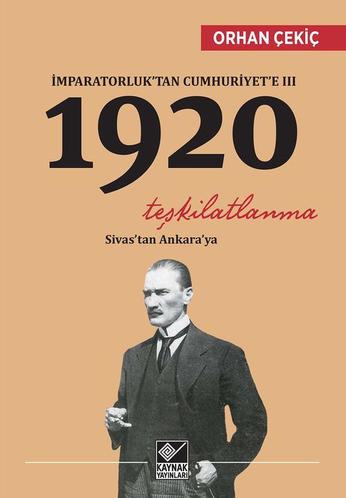 İmparatorluk'tan Cumhuriyet'e III 1920 & Teşkilatlanma Sivas'tan Ankara'ya