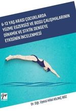 6-13 Yaş Arası Çocuklarda Yüzme Egzersizi ve Bosu Çalışmalarının Dinamik ve Statik Dengeye Etkisinin İncelenmesi
