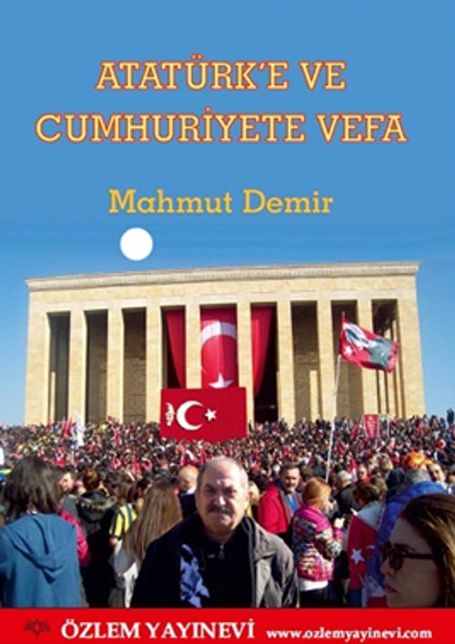 Atatürk'e ve Cumhuriyete Vefa